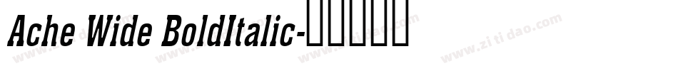 Ache Wide BoldItalic字体转换